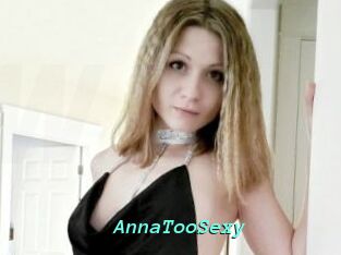 AnnaTooSexy