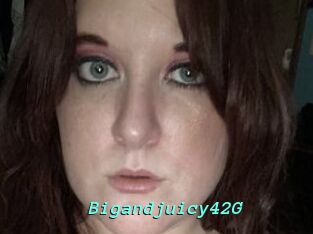 Bigandjuicy42G