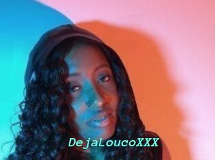 DejaLoucoXXX