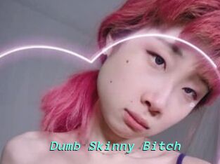 Dumb_Skinny_Bitch
