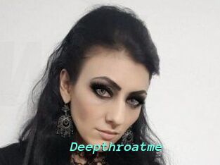 Deepthroatme