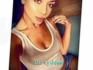 Dirtyddee