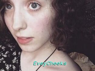 EveyCheeks
