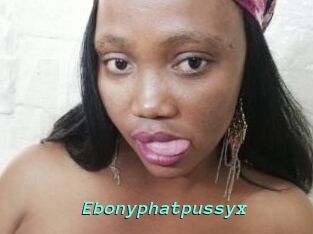 Ebonyphatpussyx