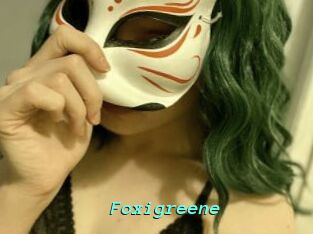 Foxigreene