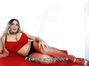 Francysbigcock