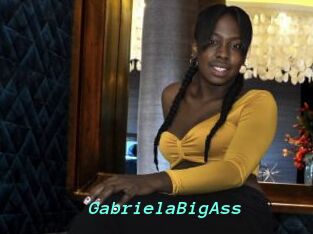 GabrielaBigAss