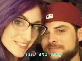 Hulu_and_bang