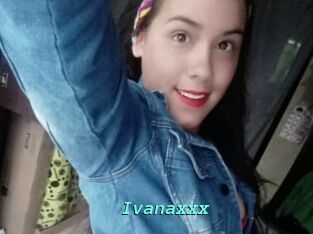Ivanaxxx