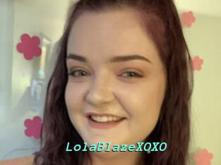 LolaBlazeXOXO