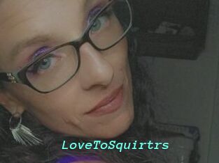 LoveToSquirtrs