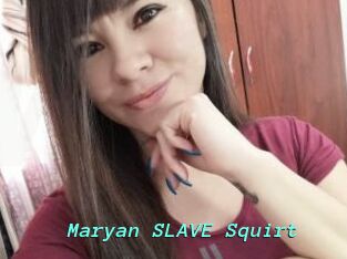 Maryan_SLAVE_Squirt