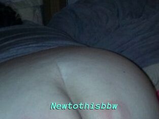 Newtothisbbw