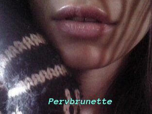 Pervbrunette