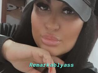 Remarkablyass