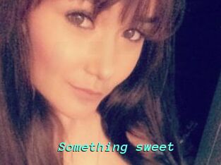 Something_sweet