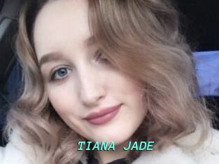 TIANA_JADE