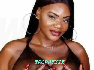 TROPHYXXX