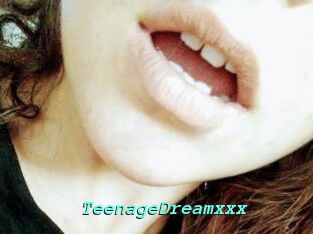 TeenageDreamxxx
