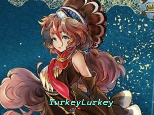 TurkeyLurkey