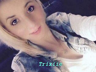 Trixiie