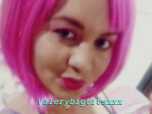 Valerybigtitsxxx