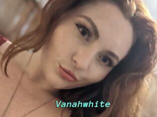 Vanahwhite